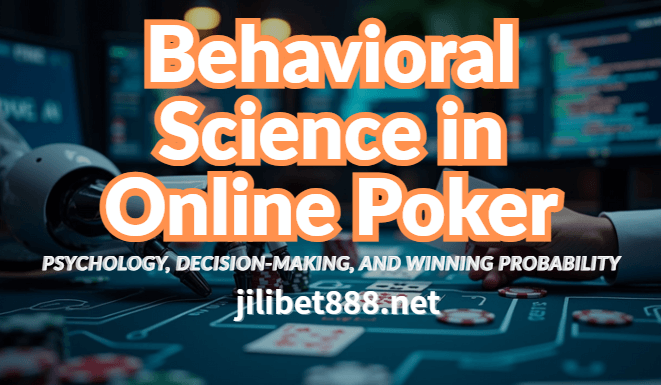 Behavioral Science in Online Poker